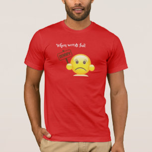 "when words fail, let the emoji speak” sign board T-Shirt