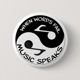 When Words Fail Music Speaks Buttton 2 Inch Round Button