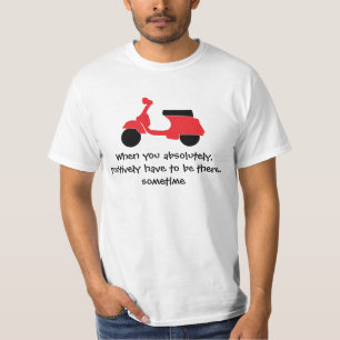 When you absolutely, positively have to... classic T-Shirt