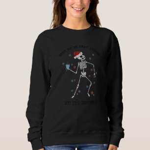 When You Are Dead Inside But It's Christmas Season Sweatshirt