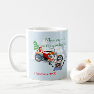 When you are on Santa’s Naughty List Coffee Mug