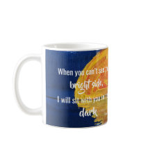 When You Can’t See The Bright Side Encouraging Mug