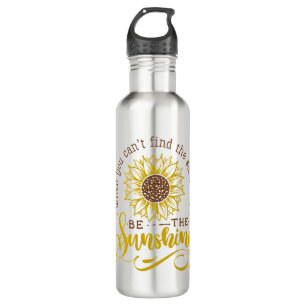 When you can't find the sunshine.. 710 ml water bottle