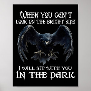 When You Can't Look On The Bright Side I Will Sit  Poster