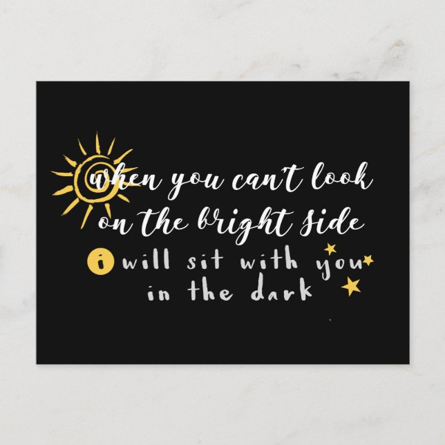 When You Can't Look on the Bright Side Postcard (Front)