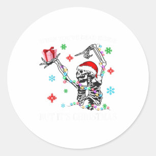 When You Dead Inside But Its Christmas Skeleton Fu Classic Round Sticker
