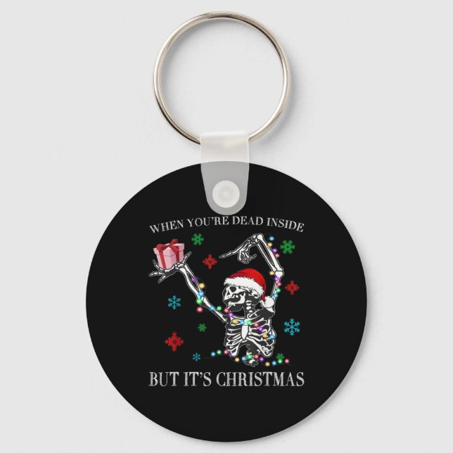 When You Dead Inside But Its Christmas Skeleton Fu Keychain (Front)