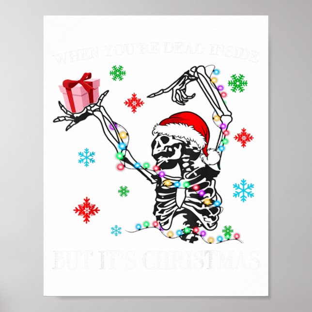 When You Dead Inside But Its Christmas Skeleton Fu Poster (Front)