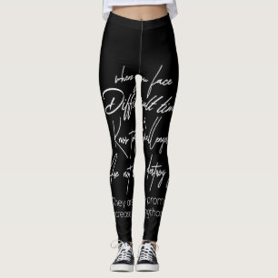 when you face difficult times know that challenge leggings