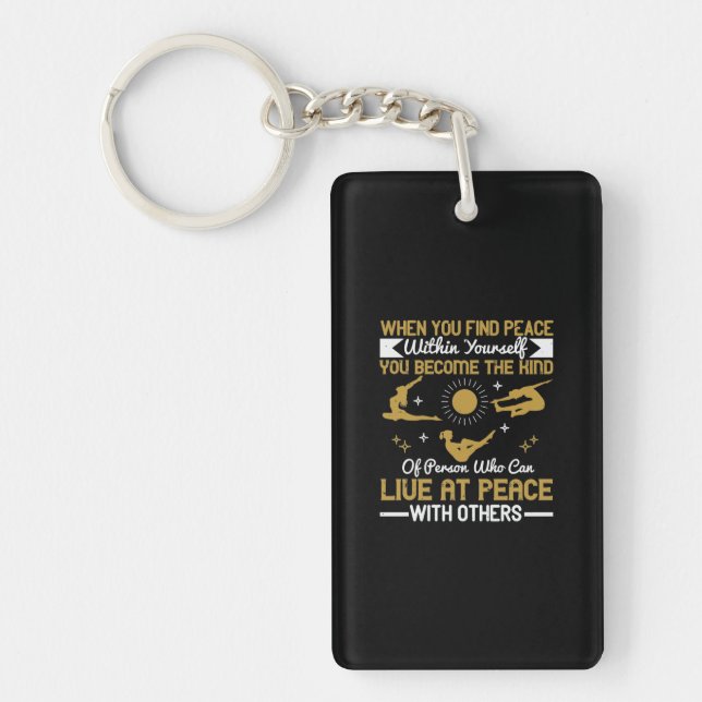 When you find peace within yourself, you become th keychain (Front)