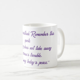 When you over think, remember this quote. coffee mug