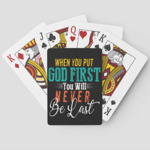 WHEN YOU PUT GOD FIRST YOU WILL NEVER BE LAST PLAYING CARDS
