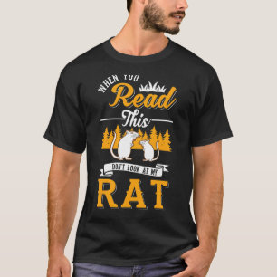 When You Read This Don't Look At My Rat T-Shirt