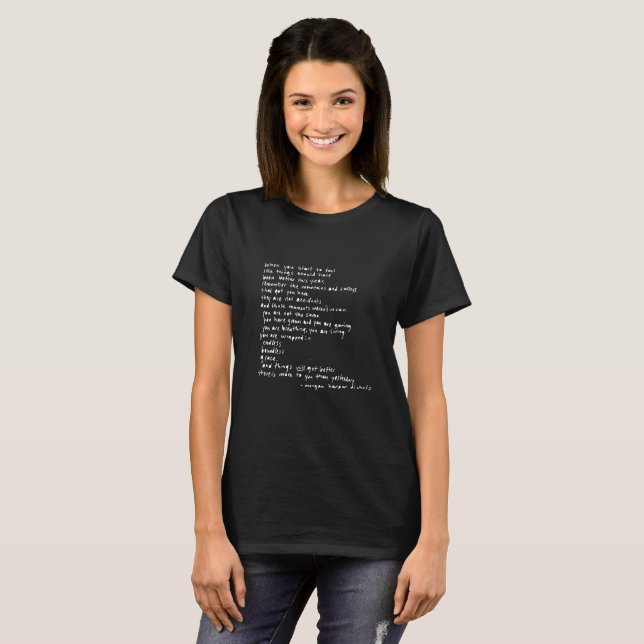when you start to feel like things should been T-Shirt (Front Full)