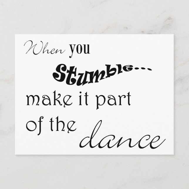 When you stumble make it part of the dance postcard (Front)
