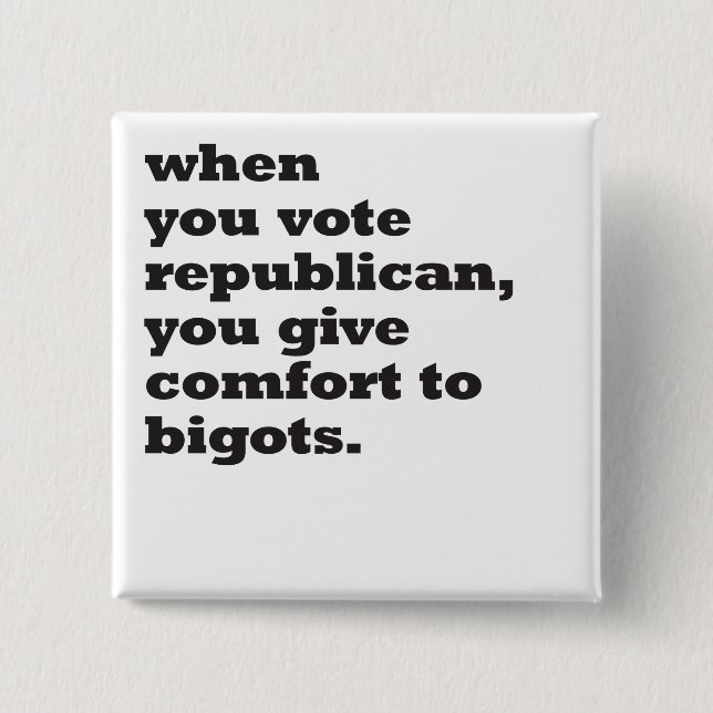 when you vote republican 2 inch square button (Front)