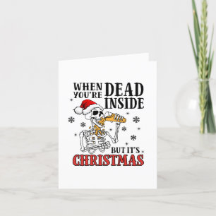 When Your Dead Inside But It's Christmas Holiday Card