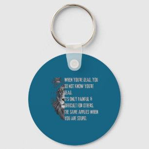 When You're Dead Funny Quote About Studs Sarcastic Keychain