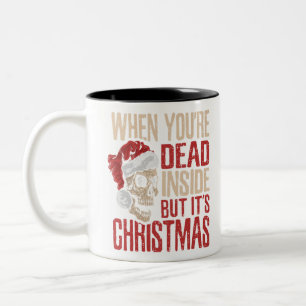 When You're Dead Inside But It's Christmas Hallowe Two-Tone Coffee Mug