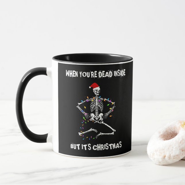 WHEN YOU'RE DEAD INSIDE BUT IT'S CHRISTMAS MUG (With Donut)