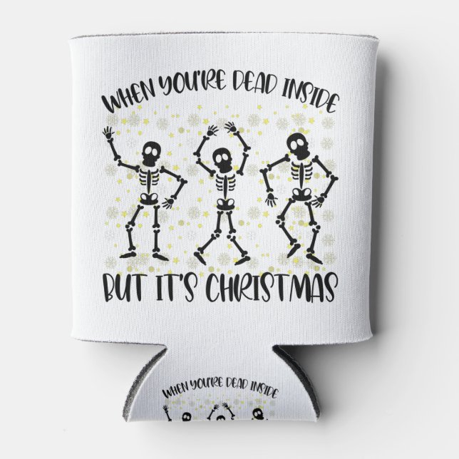 When You're Dead Inside But It's Christmas Season Can Cooler (Front)