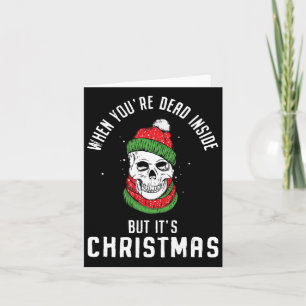 When You're Dead Inside But It's Christmas Skeleto Card
