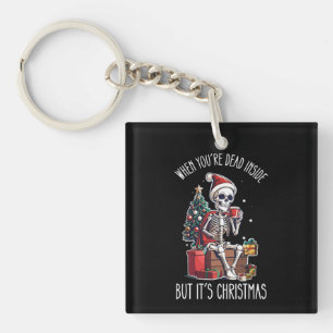 When You're Dead Inside But It's Christmas Skeleto Keychain