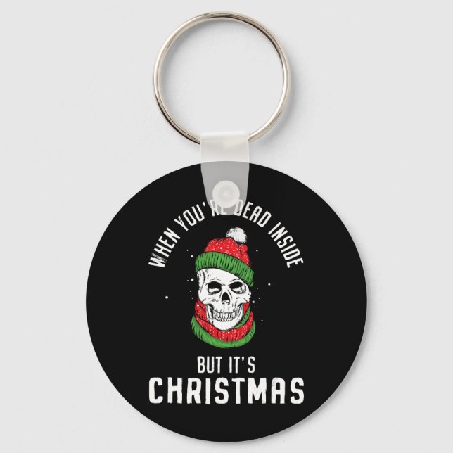 When You're Dead Inside But It's Christmas Skeleto Keychain (Front)