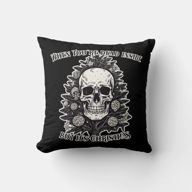 When You're dead inside but it's Christmas tree Throw Pillow (Front)