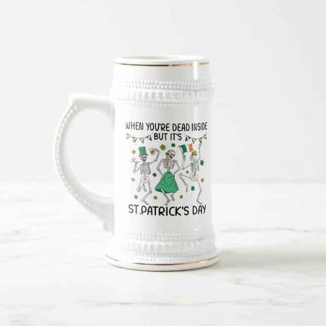 When You're Dead Inside But It's St. Patrick's Day Beer Stein (Left)