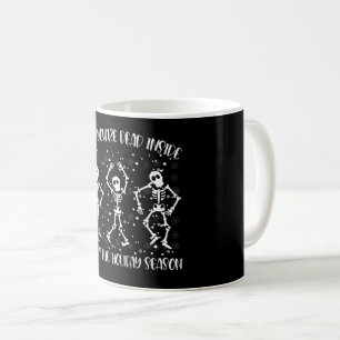 When You're Dead Inside But Its The Holiday Season Coffee Mug