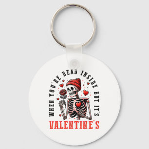 When Youre Dead Inside But Its Valentines Day Skel Keychain