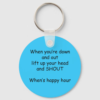 when you're down and out lift up your head and sho keychain
