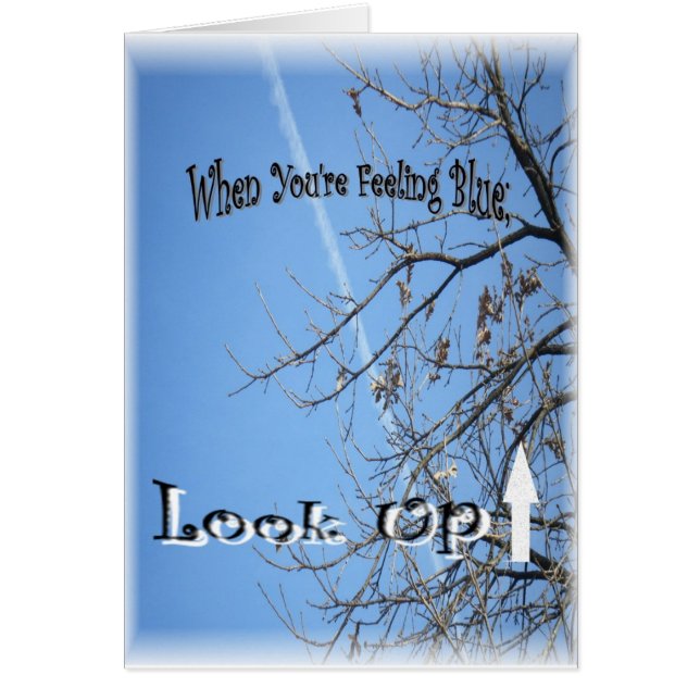 When You're Feeling Blue, Look Up! (blue sky) (Front)