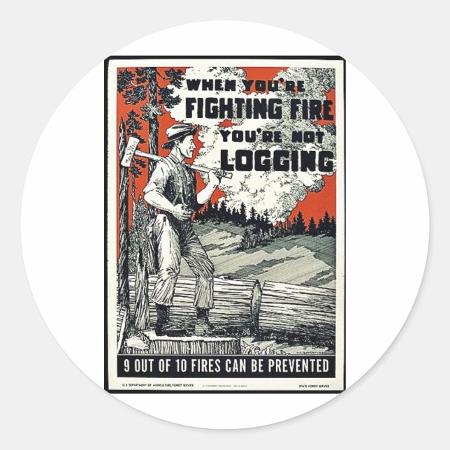 When You're Fighting Fires You're Not Logging Classic Round Sticker (Front)