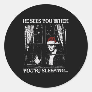 When You're Sleeng Christmas Santa He Sees You Classic Round Sticker