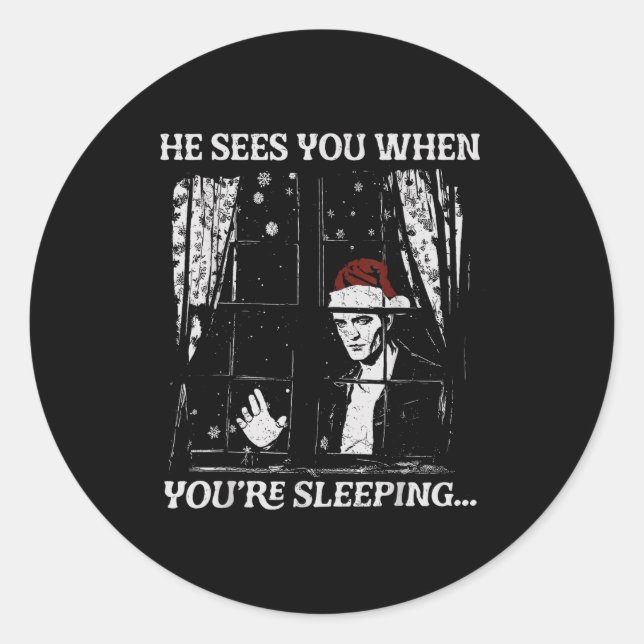 When You're Sleeng Christmas Santa He Sees You  Classic Round Sticker (Front)