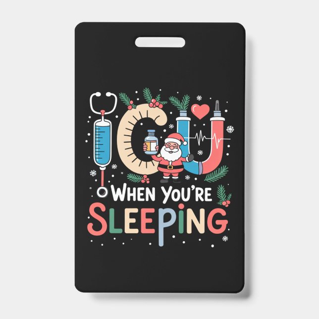 When You're Sleeping Funny ICU Nurse Christmas  Badge (Front)