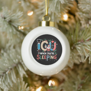 When You're Sleeping Funny ICU Nurse Christmas Ceramic Ball Christmas Ornament