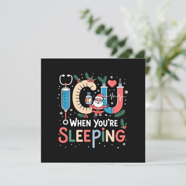 When You're Sleeping Funny ICU Nurse Christmas  Holiday Card (Standing Front)