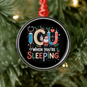 When You're Sleeping Funny ICU Nurse Christmas Metal Ornament