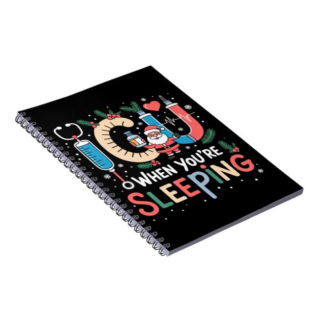 When You're Sleeping Funny ICU Nurse Christmas  Notebook (Right Side)