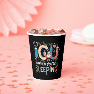 When You're Sleeping Funny ICU Nurse Christmas  Paper Cups