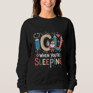 When You're Sleeping Funny ICU Nurse Christmas Sweatshirt