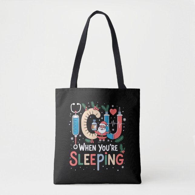 When You're Sleeping Funny ICU Nurse Christmas  Tote Bag (Front)