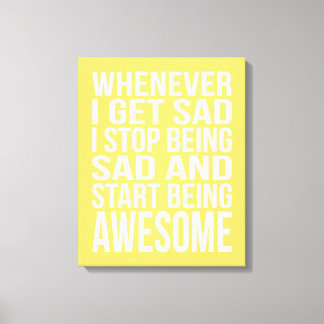 Whenever I Get Sad... Canvas Print