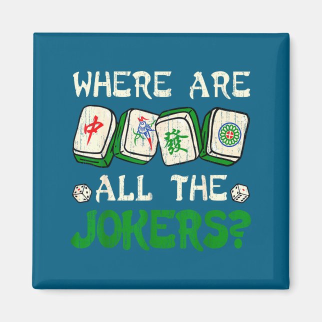 Where Are All The S Funny Chinese Mahjong Lovers  Magnet (Front)