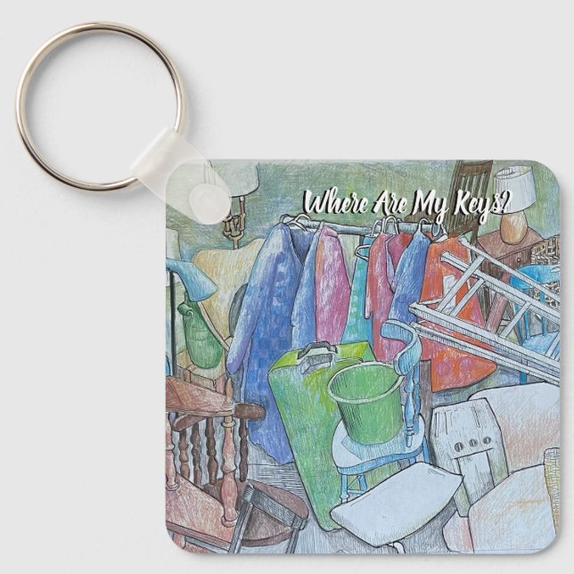 Where Are my Keys.. Got Them Keychain (Front)