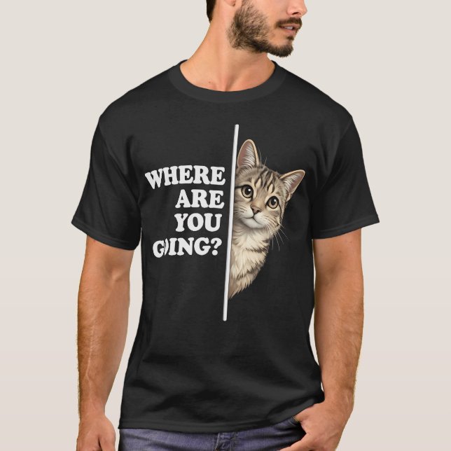 Where Are You Going Funny German Cat T-Shirt (Front)