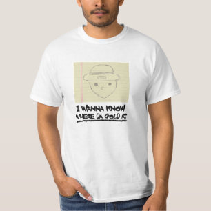 Where Da Gold At? (HI-RES) T-Shirt